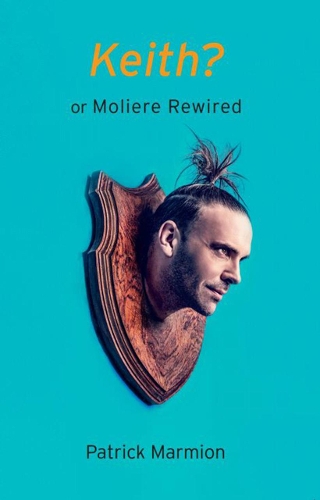 Бумажная книга «Keith?: Or Moliere Rewired», автор Патрик Мармион - фото №1