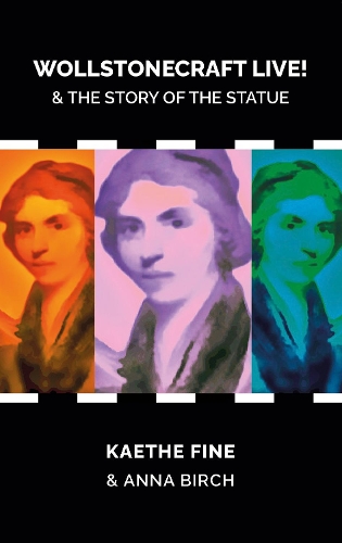 Бумажная книга «Wollstonecraft Live!: And the Story of the Statue», авторов Анна Берч, Каэте Файн - фото №1