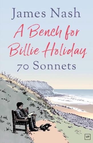 Бумажная книга «A Bench for Billie Holiday: 70 Sonnets», автор Джеймс Нэш - фото №1