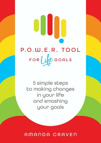 Бумажная книга «P.O.W.E.R. Tool: For Life Goals: 5 simple steps to making changes in your life and smashing your goals», автор Аманда Крейвен - фото №1