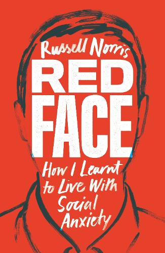 Паперова книга «Red Face: How I Learnt to Live With Social Anxiety», автор Рассел Норріс - фото №1