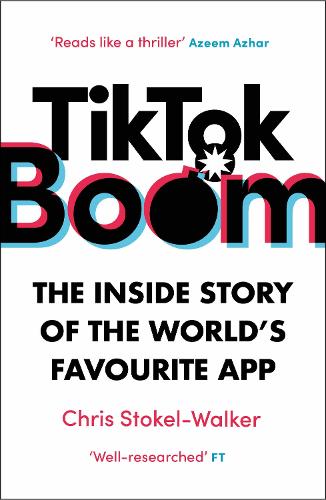 Бумажная книга «TikTok Boom: The Inside Story of the World's Favourite App», автор Крис Стокел-Уокер - фото №1