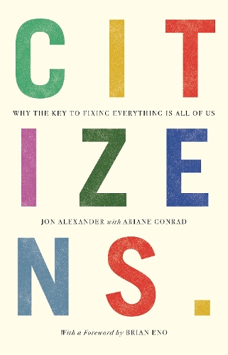 Паперова книга «Citizens: Why the Key to Fixing Everything is All of Us», автор Джон Александер - фото №1