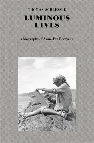 Бумажная книга «Luminous Lives: A Biography of Anna-Eva Bergman», автор Томас Шлессер - фото №1