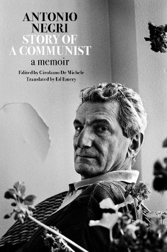 Бумажная книга «Story of a Communist: A Memoir», автор Антонио Негри - фото №1