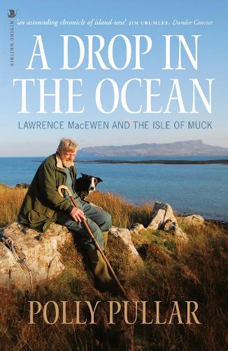 Бумажная книга «A Drop in the Ocean: Lawrence MacEwen and the Isle of Muck», автор Полли Пуллар - фото №1