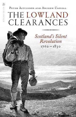 Бумажная книга «The Lowland Clearances: Scotland's Silent Revolution 1760 - 1830», авторов Эндрю Касселл, Питер Эйтчисон - фото №1