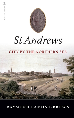 Бумажная книга «St Andrews: City by the Northern Sea», автор Рэймонд Ламонт-Браун - фото №1