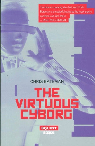 Бумажная книга «The Virtuous Cyborg», автор Крис Бейтман - фото №1
