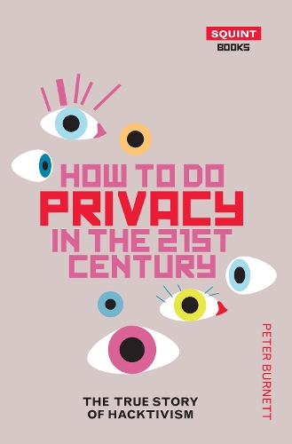 Бумажная книга «How To Do Privacy In The 21st Century: The True Story of», автор Питер Бернетт - фото №1
