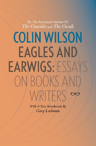 Паперова книга «Eagles And Earwigs: Essays On Books And Writers», автор Колін Уілсон - фото №1