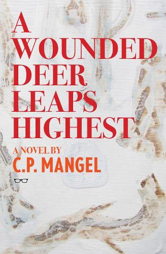 Бумажная книга «A Wounded Deer Leaps The Highest», автор К.П. Мангель - фото №1