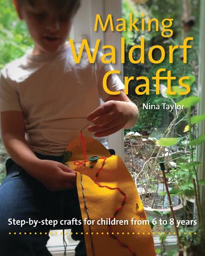 [object Object] «Making Waldorf Crafts: Step-by-step crafts for Children from 6 to 8 years», автор Ніна Тейлор - фото №1
