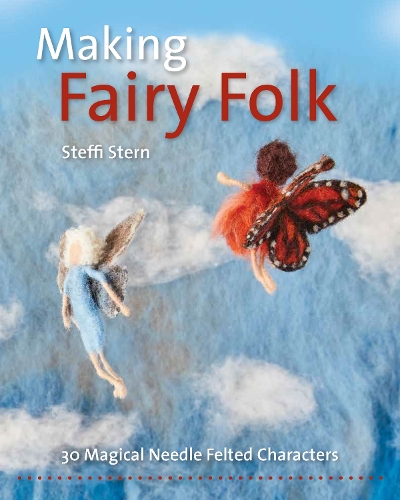 Бумажная книга «Making Fairy Folk: 30 Magical Needle Felted Characters», автор Стеффи Стерн - фото №1
