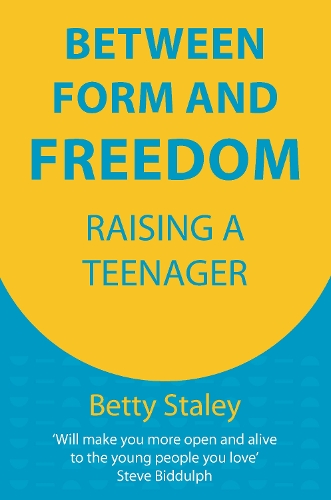 Паперова книга «Between Form and Freedom: Raising a Teenager», автор Бетті Стейлі - фото №1