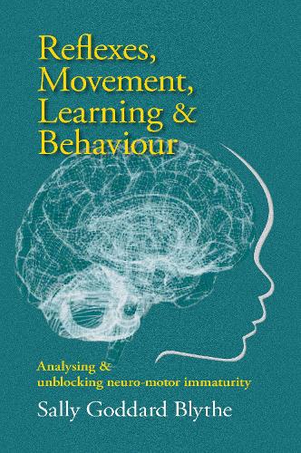 [object Object] «Reflexes, Movement, Learning & Behaviour: Analysing and unblocking neuro-motor immaturity», автор Саллі Годдард Блайт - фото №1