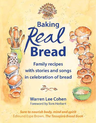 [object Object] «Baking Real Bread: Family recipes with stories and songs for celebrating bread», автор Воррен Лі Коен - фото №1