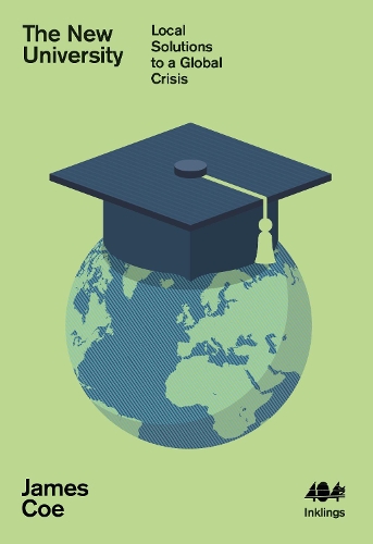 Бумажная книга «The New University: Local Solutions to a Global Crisis», автор Джеймс Коу - фото №1