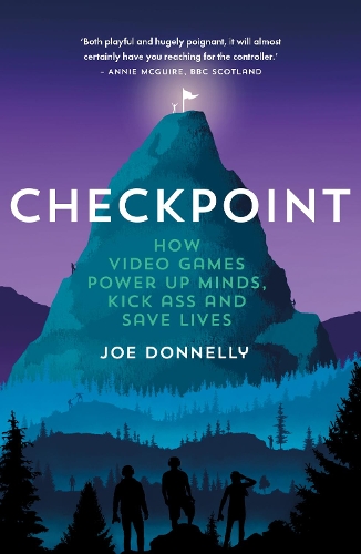 Паперова книга «Checkpoint: How video games power up minds, kick ass and save lives», автор Джо Доннеллі - фото №1