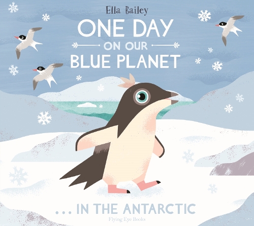Паперова книга «One Day on Our Blue Planet …In the Antarctic», автор Елла Бейлі - фото №1