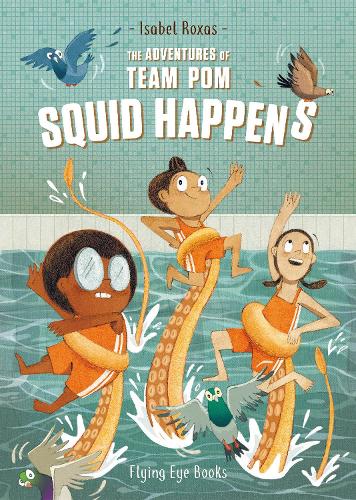 Бумажная книга «The Adventures of Team Pom: Squid Happens», автор Изабель Роксас - фото №1