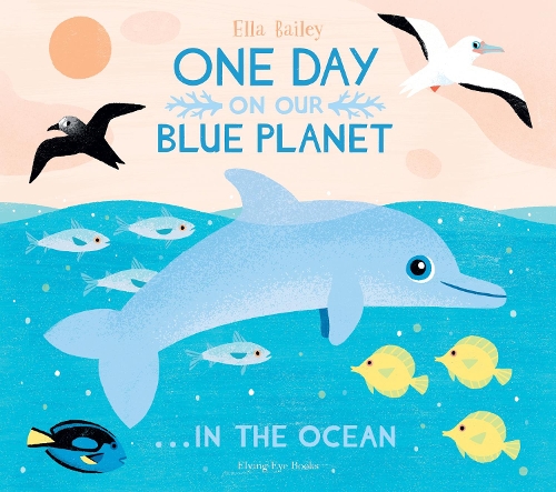 Паперова книга «One Day On Our Blue Planet ...In the Ocean», автор Елла Бейлі - фото №1