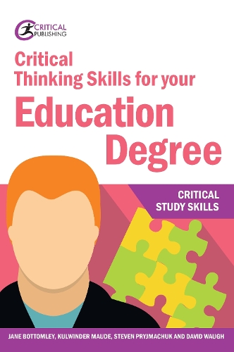 Бумажная книга «Critical Thinking Skills for your Education Degree», авторов Джейн Боттомли, Кулвиндер Мод, Стивен Приймачук - фото №1