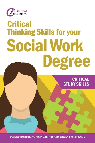 Бумажная книга «Critical Thinking Skills for your Social Work Degree», авторов Джейн Боттомли, Патриция Картни, Стивен Приймачук - фото №1