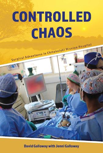 Бумажная книга «Controlled Chaos: Surgical Adventures in Chitokoloki Mission Hospital», авторов Дэвид Гэллоуэй, Дженни Гэллоуэй - фото №1