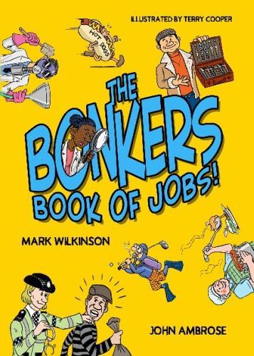 Паперова книга «Bonkers Book of Jobs, The (New Edition)», авторів Джон Амброуз, Марк Вілкінсон - фото №1