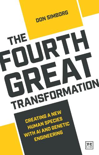 [object Object] «The Fourth Great Transformation: Creating a new human species with AI and genetic engineering», автор Дон Сімборг - фото №1