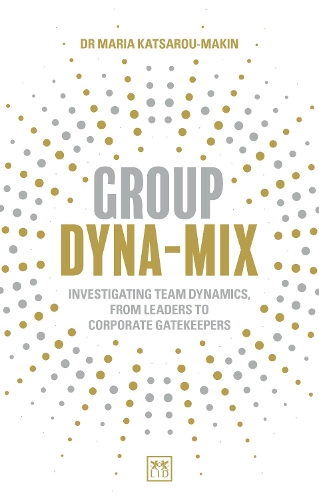 Паперова книга «Group Dyna-Mix: Investigating team dynamics, from leaders to corporate gatekeepers», автор Марія Кацару-Макін - фото №1