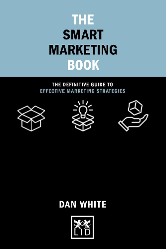 Бумажная книга «The Smart Marketing Book: The Definitive Guide to Effective Marketing Strategies», автор Дэн Уайт - фото №1