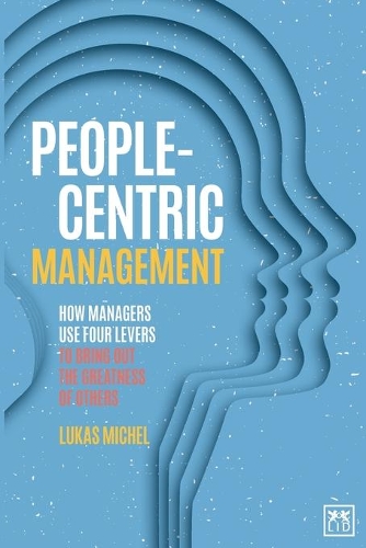Паперова книга «People-Centric Management: How Leaders Use Four Agile Levers to Succeed in the New Dynamic Business Context», автор Лукас Мішель - фото №1