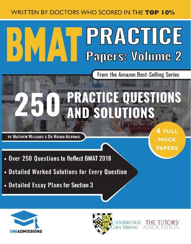Бумажная книга «BMAT Practice Papers Volume 2: 4 Full Mock Papers, 250 Questions in the style of the BMAT, Detailed Worked Solutions for Every Question, Detailed Essay Plans for Section 3, BioMedical Admissions Test, UniAdmissions», автор Рохан Агарвал - фото №1