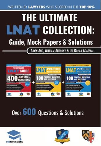 Бумажная книга «The Ultimate LNAT Collection: 3 Books In One, 600 Practice Questions & Solutions, Includes 4 Mock Papers, Detailed Essay Plans, 2019 Edition, Law National Aptitude Test, UniAdmissions», авторов Рохан Агарвал, Уильям Антоний - фото №1