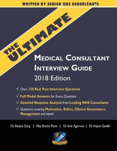 Paper book «The Ultimate Medical Consultant Interview Guide: Over 150 Real Interview Questions Answered with Full Model Responses and analysis, Written by Senior NHS Consultants, Questions on Motivation, Ethics, Clinical Governance, Teaching, Management», authors Anil Agarwal, Anjum Gandhi - фото №1