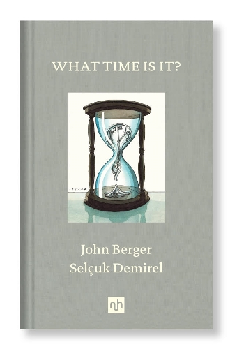 Бумажная книга «What Time Is It?», автор Джон Берджер - фото №1