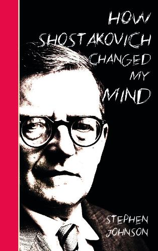 Паперова книга «How Shostakovich Changed My Mind», автор Стівен Джонсон - фото №1