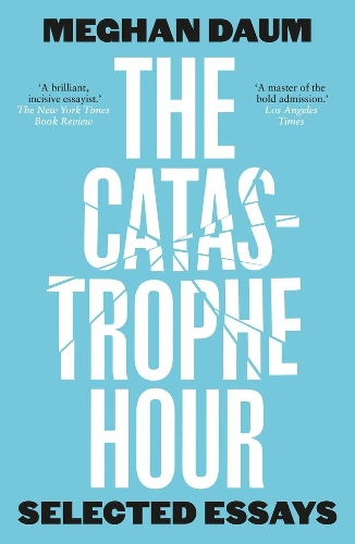 Бумажная книга «The Catastrophe Hour: Selected Essays», автор Меган Даум - фото №1