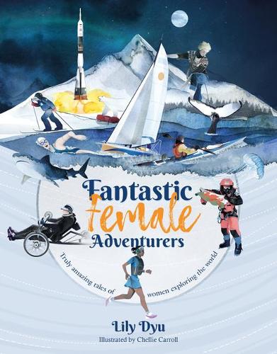 Паперова книга «Fantastic Female Adventurers: Truly amazing tales of women exploring the world», автор Лілі Дю - фото №1