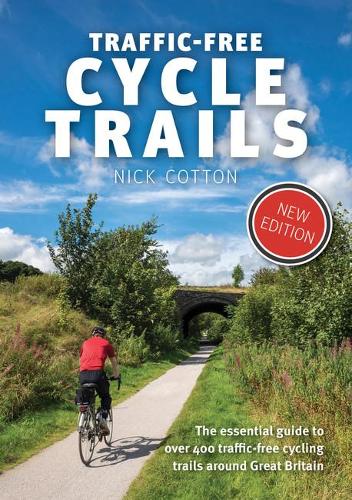 Бумажная книга «Traffic-Free Cycle Trails: The essential guide to over 400 traffic-free cycling trails around Great Britain», автор Ник Коттон - фото №1