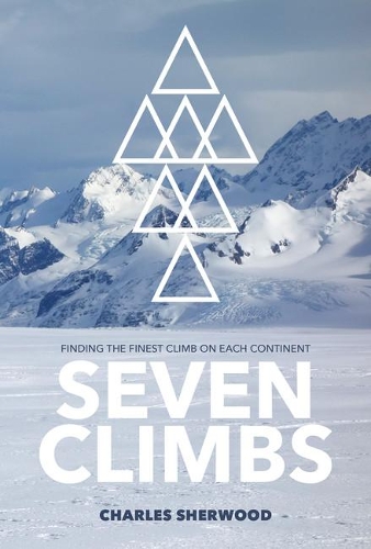 Бумажная книга «Seven Climbs: Finding the finest climb on each continent», автор Чарльз Шервуд - фото №1