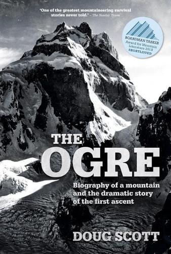Бумажная книга «The Ogre: Biography of a mountain and the dramatic story of the first ascent», автор Даг Скотт - фото №1