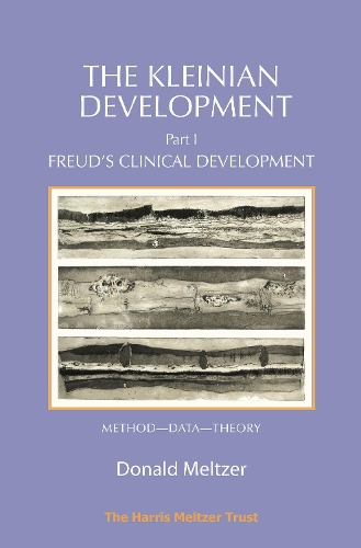 Паперова книга «The Kleinian Development Part 1: Freud’s Clinical Development – Method–Data–Theory», автор Дональд Мельтцер - фото №1