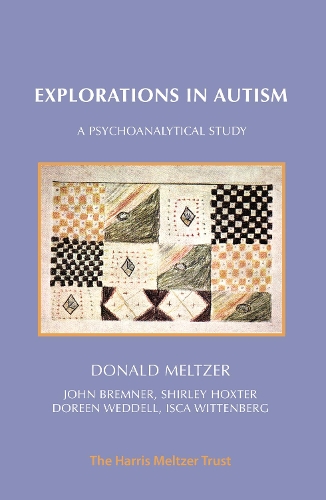 Паперова книга «Explorations in Autism: A Psychoanalytical Study», автор Дональд Мельтцер - фото №1
