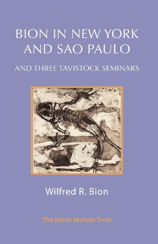 Бумажная книга «Bion in New York and São Paulo: And Three Tavistock Seminars», автор Уилфред Р. Бион - фото №1