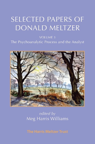 Бумажная книга «Selected Papers of Donald Meltzer - Vol. 3: The Psychoanalytic Process and the Analyst», автор Дональд Мельтцер - фото №1
