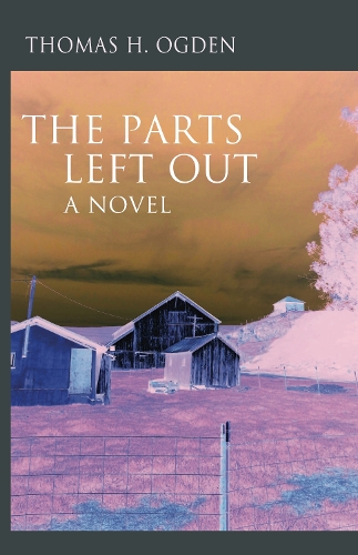 Бумажная книга «The Parts Left Out», автор Томас Огден - фото №1