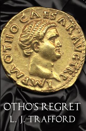 Паперова книга «Otho's Regret: The Four Emperors Series: Book III», автор Л. Дж. Траффорд - фото №1